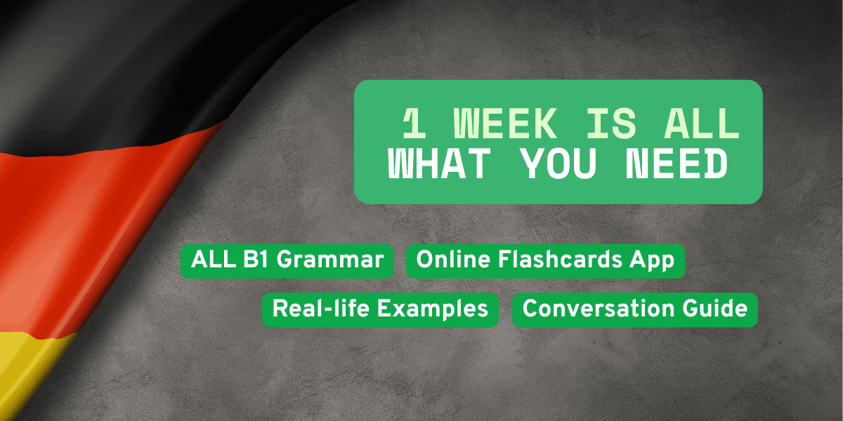 German B1 PDF/kindle; Ace Your B1 Exam with the All B1 grammar / conversation summary Plus an online flashcards app to memorise them.